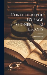 Front cover_L'orthographe D'usage Enseignée En 60 Leçons