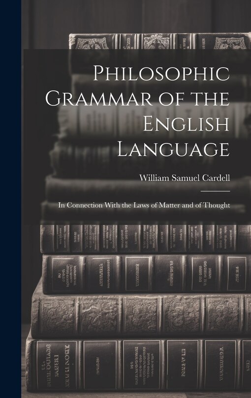 Front cover_Philosophic Grammar of the English Language