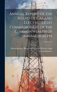 Couverture_Annual Report of the Board of Gas and Electric Light Commissioners of the Commonwealth of Massachusetts; Volume 14