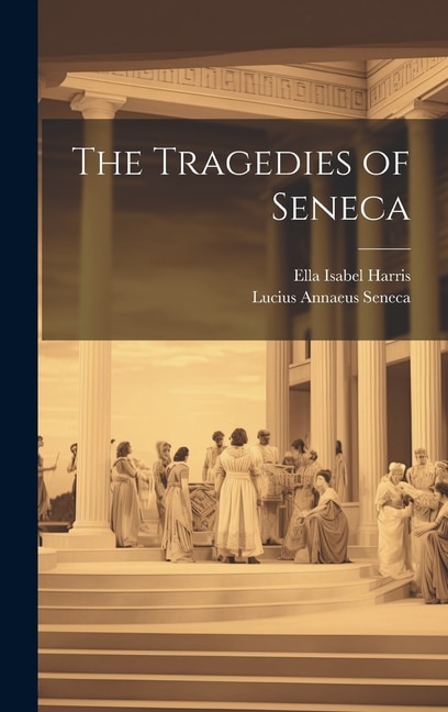 The Tragedies of Seneca