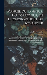 Front cover_Manuel Du Tanneur, Du Corroyeur, De L'hongroyeur Et Du Boyaudier