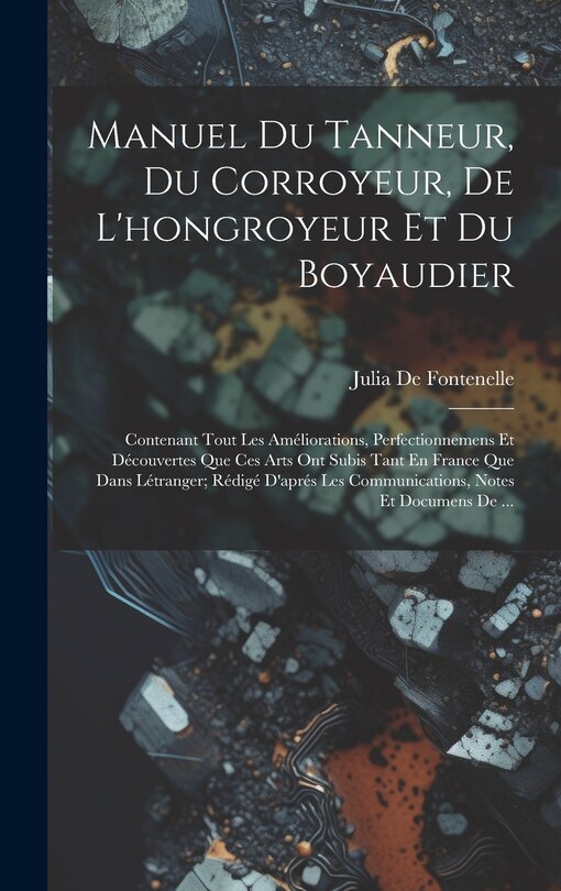 Front cover_Manuel Du Tanneur, Du Corroyeur, De L'hongroyeur Et Du Boyaudier