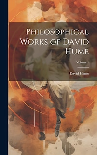 Couverture_Philosophical Works of David Hume; Volume 1