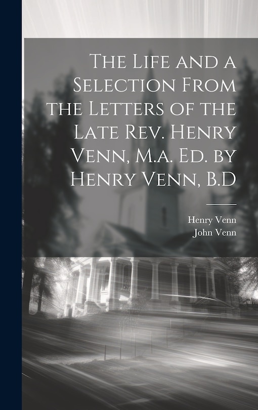 Front cover_The Life and a Selection From the Letters of the Late Rev. Henry Venn, M.a. Ed. by Henry Venn, B.D