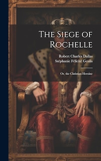Couverture_The Siege of Rochelle