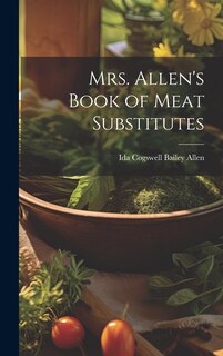 Front cover_Mrs. Allen's Book of Meat Substitutes