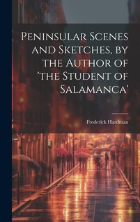 Couverture_Peninsular Scenes and Sketches, by the Author of 'the Student of Salamanca'