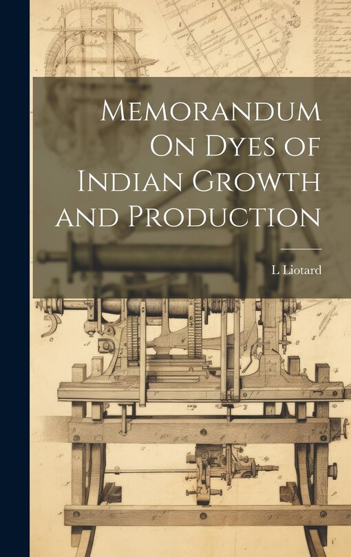 Front cover_Memorandum On Dyes of Indian Growth and Production