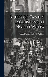 Front cover_Notes of Family Excursions in North Wales