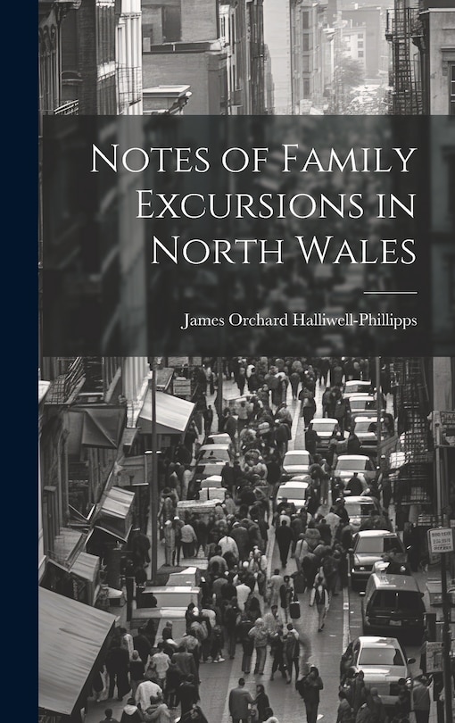 Front cover_Notes of Family Excursions in North Wales