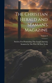 Couverture_The Christian Herald and Seaman's Magazine; Volume 8