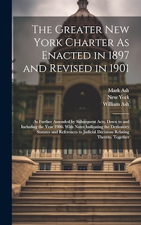 Front cover_The Greater New York Charter As Enacted in 1897 and Revised in 1901