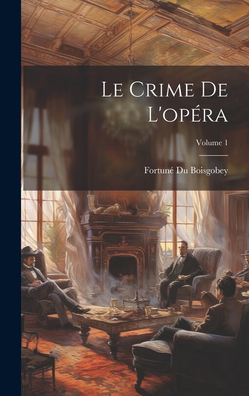 Front cover_Le Crime De L'opéra; Volume 1