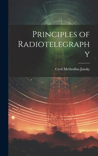Front cover_Principles of Radiotelegraphy