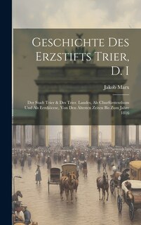 Couverture_Geschichte Des Erzstifts Trier, D. I
