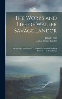 Front cover_The Works and Life of Walter Savage Landor