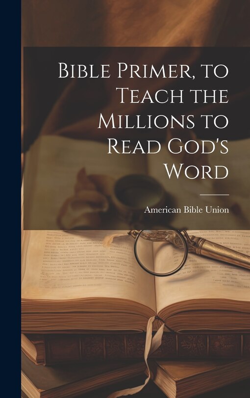Couverture_Bible Primer, to Teach the Millions to Read God's Word
