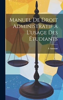 Couverture_Manuel De Droit Administratif a L'usage Des Étudiants