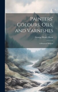Couverture_Painters' Colours, Oils, and Varnishes