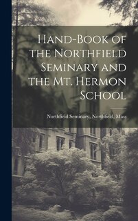 Front cover_Hand-Book of the Northfield Seminary and the Mt. Hermon School
