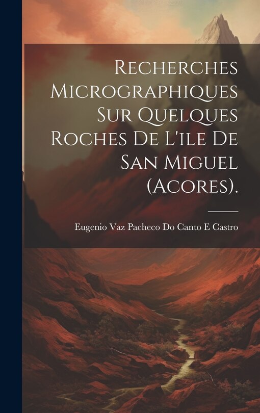 Front cover_Recherches Micrographiques Sur Quelques Roches De L'ile De San Miguel (Acores).