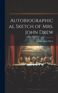 Front cover_Autobiographical Sketch of Mrs. John Drew