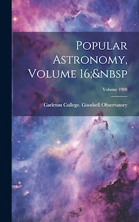 Couverture_Popular Astronomy, Volume 16; Volume 1908