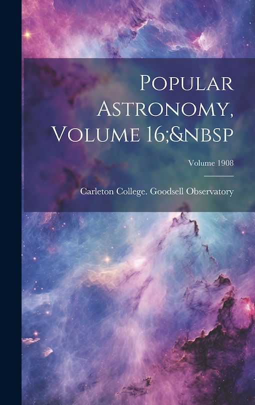 Couverture_Popular Astronomy, Volume 16; Volume 1908