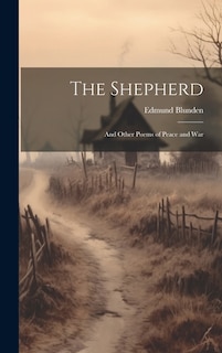 The Shepherd: And Other Poems of Peace and War