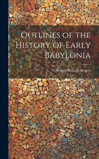 Front cover_Outlines of the History of Early Babylonia