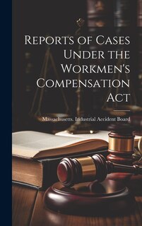 Front cover_Reports of Cases Under the Workmen's Compensation Act