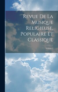 Front cover_Revue De La Musique Religieuse, Populaire Et Classique; Volume 2