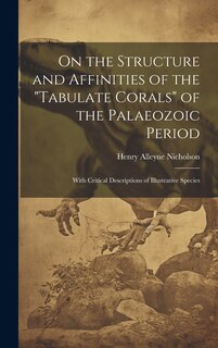 Couverture_On the Structure and Affinities of the Tabulate Corals of the Palaeozoic Period