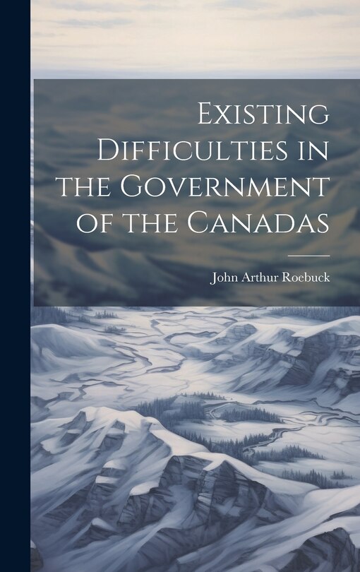 Front cover_Existing Difficulties in the Government of the Canadas