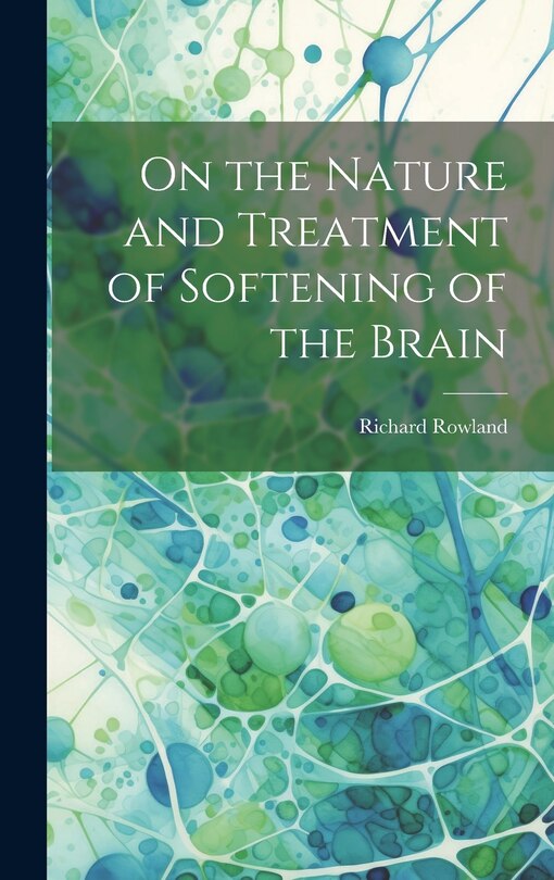Front cover_On the Nature and Treatment of Softening of the Brain