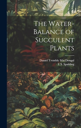 The Water-Balance of Succulent Plants