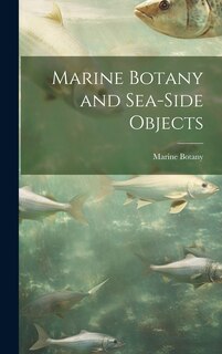 Front cover_Marine Botany and Sea-Side Objects