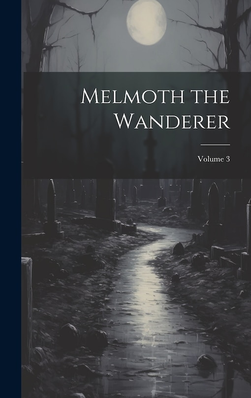 Front cover_Melmoth the Wanderer; Volume 3