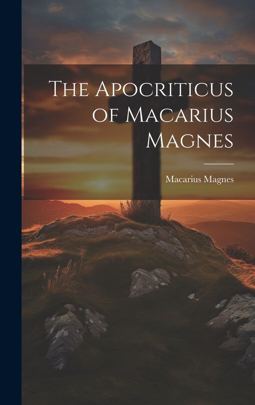Front cover_The Apocriticus of Macarius Magnes