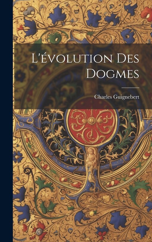 Couverture_L'&eacute;volution Des Dogmes