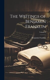 Couverture_The Writings of Benjamin Franklin; Volume 8