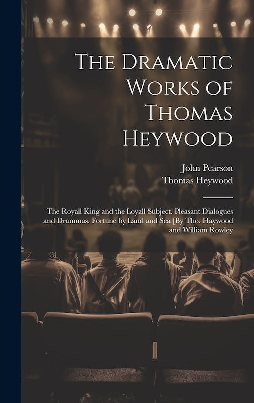 Couverture_The Dramatic Works of Thomas Heywood