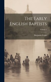 Front cover_The Early English Baptists; Volume 1