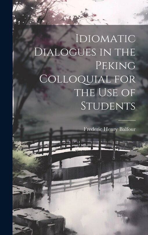 Couverture_Idiomatic Dialogues in the Peking Colloquial for the Use of Students