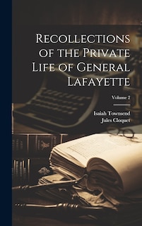 Front cover_Recollections of the Private Life of General Lafayette; Volume 2