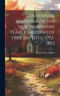Couverture_Centennial Souvenir of the New Hampshire Yearly Meeting of Free Baptists, 1792-1892