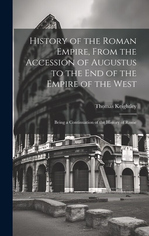 Couverture_History of the Roman Empire, From the Accession of Augustus to the End of the Empire of the West