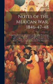 Front cover_Notes of the Mexican War, 1846-47-48