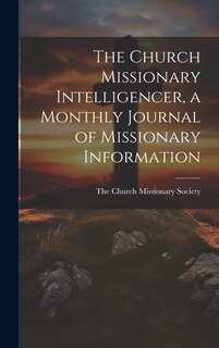 Front cover_The Church Missionary Intelligencer, a Monthly Journal of Missionary Information