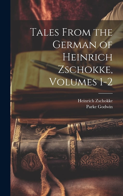 Front cover_Tales From the German of Heinrich Zschokke, Volumes 1-2